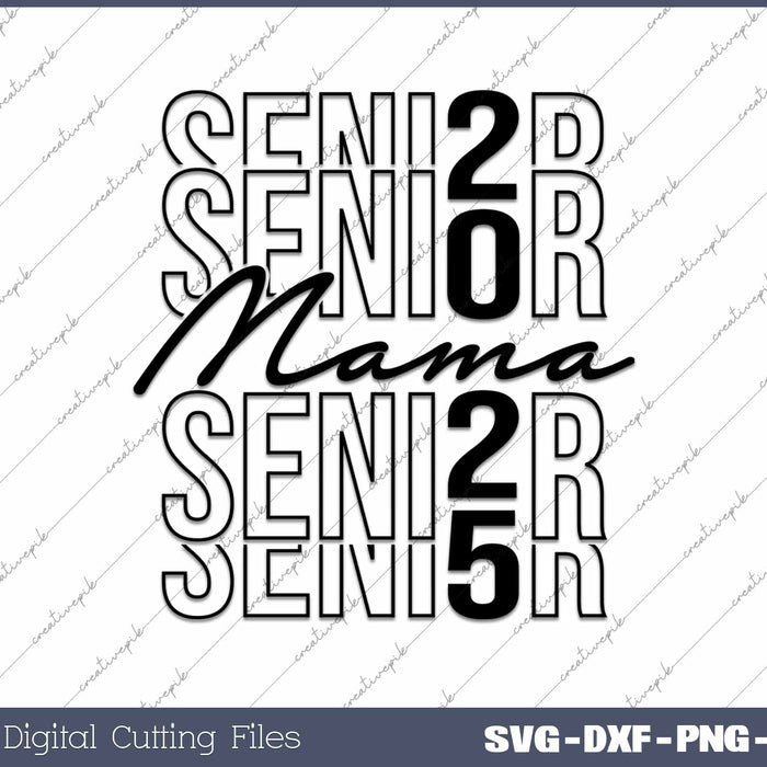 Senior Mama 2025 Class Of 2025 SVG PNG Cutting Printable Files