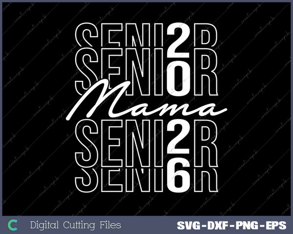 Senior Mama 2026 Class Of 2026 SVG PNG Cutting Printable Files