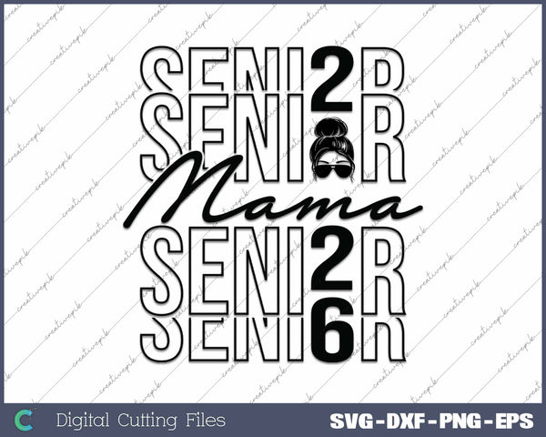 Senior Mama 2026 Class Of 2026 Senior Mom SVG PNG Cutting Printable Files