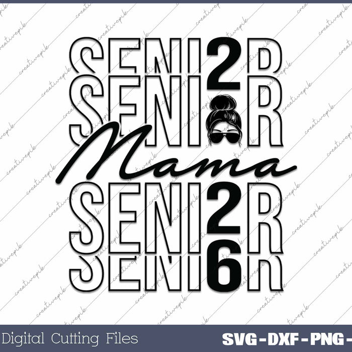 Senior Mama 2026 Class Of 2026 Senior Mom SVG PNG Cutting Printable Files
