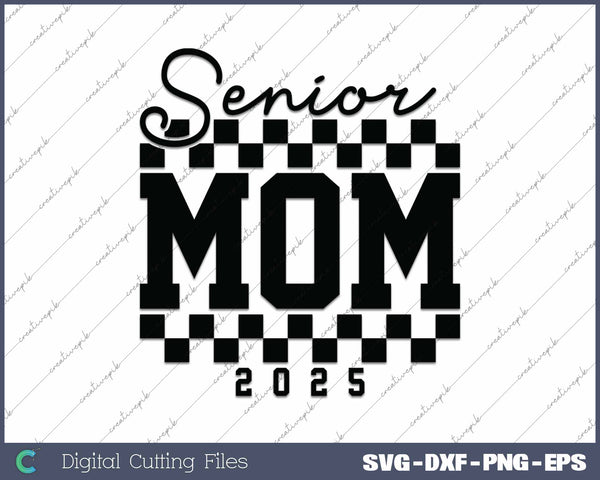 Senior Mom 2025 Cheer Mom 2025 SVG PNG Cutting Printable Files