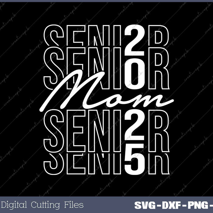 Senior Mom 2025 Class Of 2025 SVG PNG Cutting Printable Files  