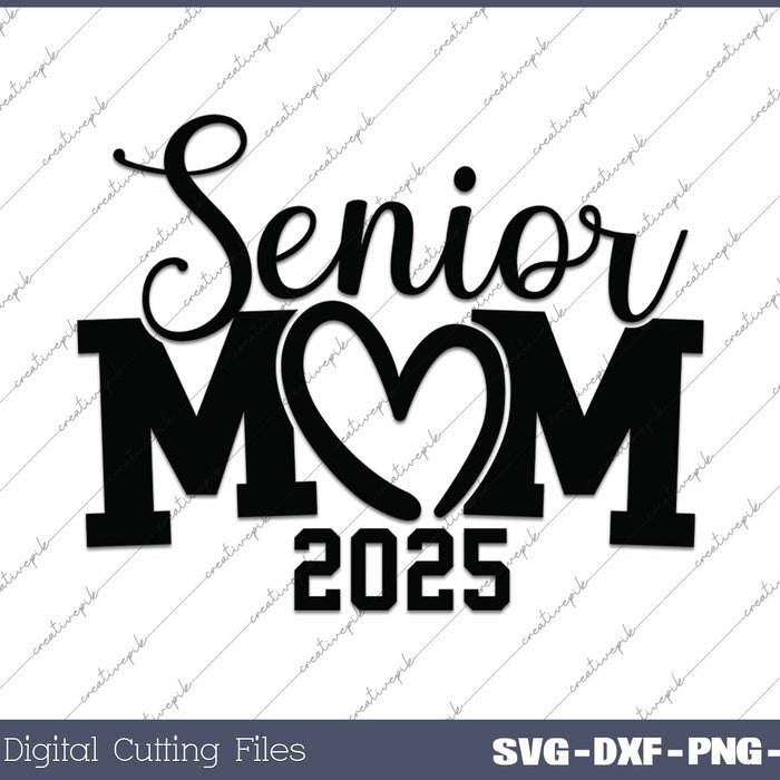 Senior Mom 2025 Senior Sports Mom SVG PNG Cutting Printable Files