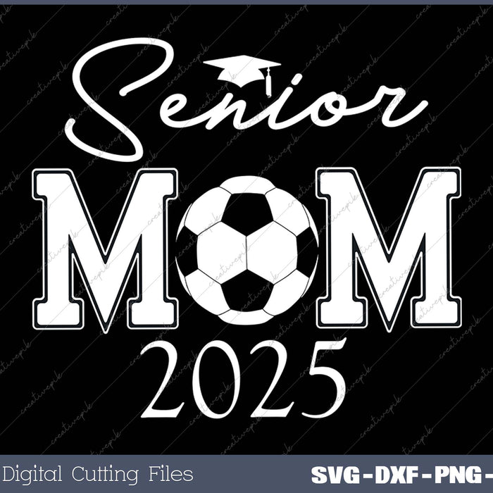 Senior Mom 2025 Soccer Class Of 2025 Graduation