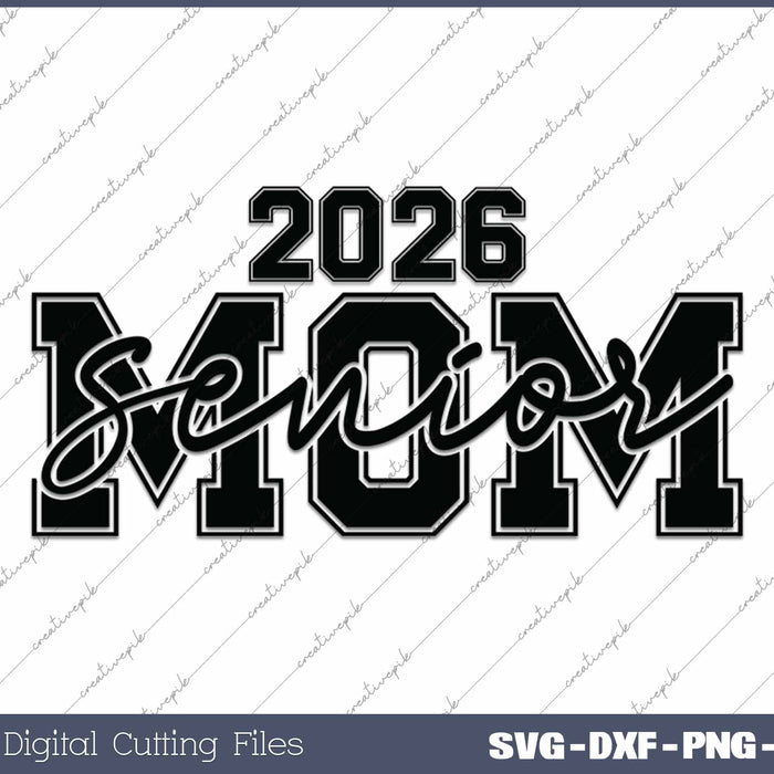 Senior Mom 2026 Class Of 2026 Senior Mom SVG PNG Cutting Printable Files