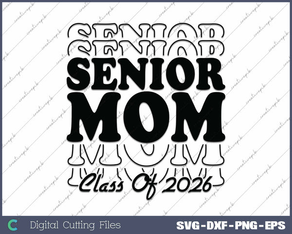 Senior Mom 2026 Class Of 2026 Senior Mom Quotes SVG PNG Cutting Printable Files