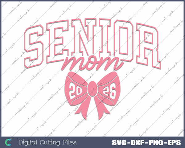 Senior Mom 2026 Pink Coquette Bow Class Of 2026 SVG PNG Cutting Printable Files