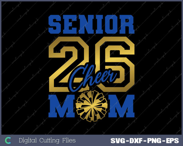 Senior Mom 2026 Senior Cheer Mom Graduate 2026 SVG PNG Cutting Printable Files