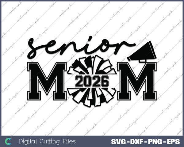 Senior Mom 2026 Senior Cheer Mom Graduation 2026 SVG PNG Cutting Printable Files