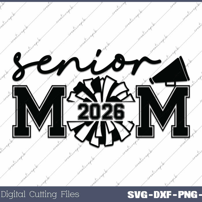 Senior Mom 2026 Senior Cheer Mom Graduation 2026 SVG PNG Cutting Printable Files