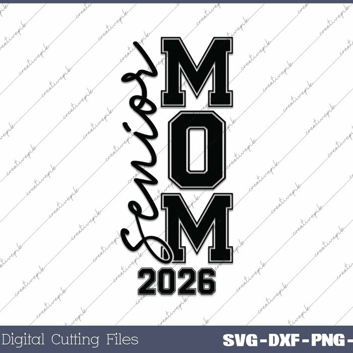 Senior Mom 2026 Senior Graduate Mom 2026 Graduation SVG PNG Cutting Printable Files