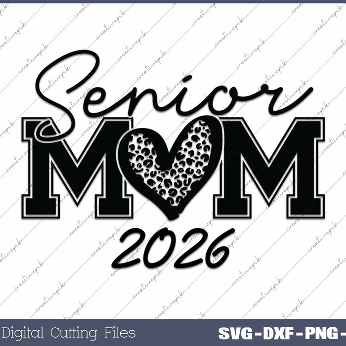 Senior Mom 2026 Senior Mom Leopard Heart SVG PNG Cutting Printable Files