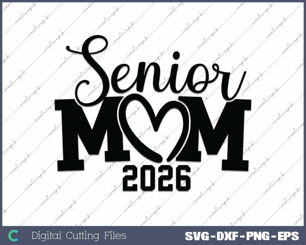 Senior Mom 2026 Senior Sports Mom SVG PNG Cutting Printable Files