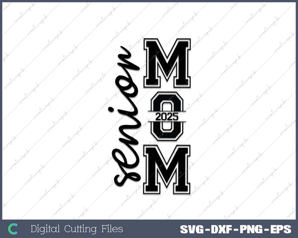 Senior Mom Graduation  Class of 2025 SVG PNG Cutting Printable Files