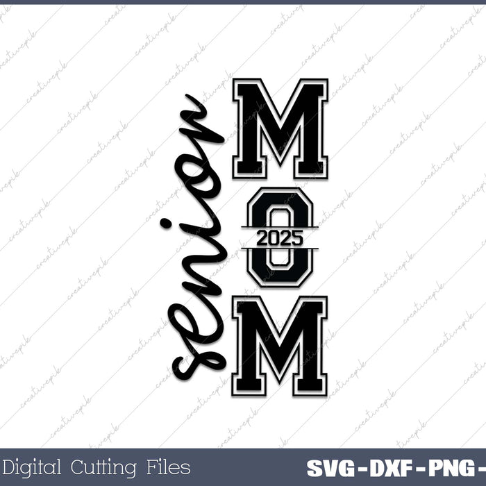 Senior Mom Graduation  Class of 2025 SVG PNG Cutting Printable Files