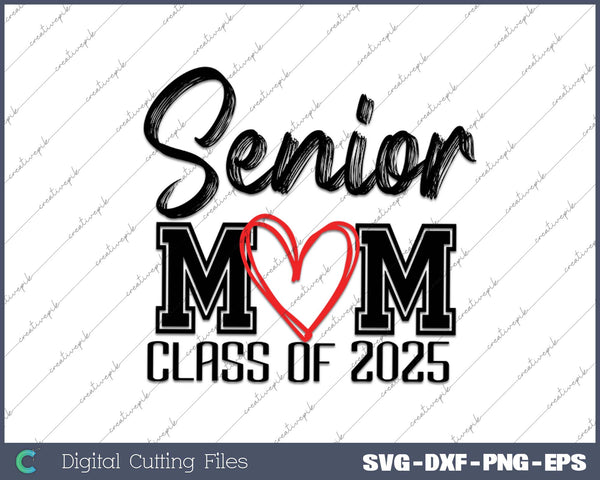 Senior Mom of a Graduation - Class of 2025 SVG PNG Cutting Printable Files