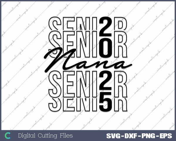 Senior Nana 2025 Class Of 2025 SVG PNG Cutting Printable Files