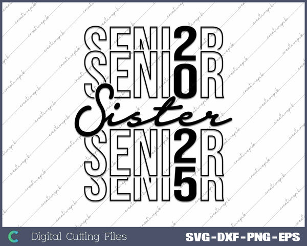 Senior Sister 2025 Class Of 2025 SVG PNG Cutting Printable Files