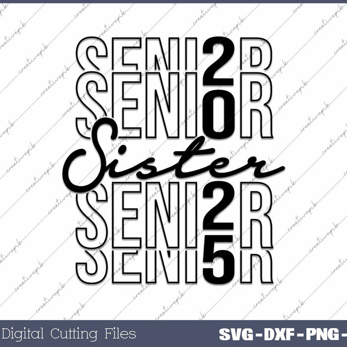 Senior Sister 2025 Class Of 2025 SVG PNG Cutting Printable Files