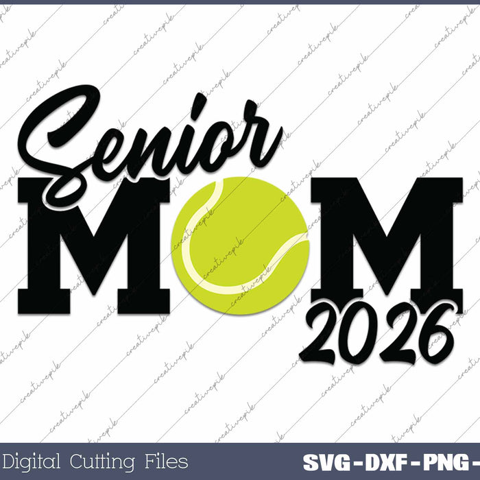 Senior Tennis Mom 2026 Class Of 2026 Tennis Mom SVG PNG Cutting Printable Files