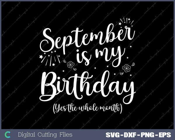 September Is My Birthday The Whole Month October Birthday 