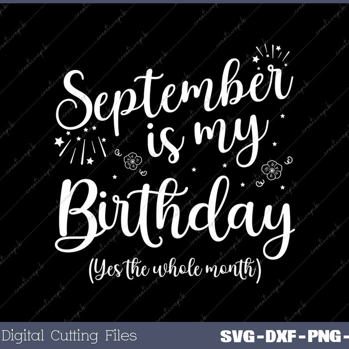 September Is My Birthday The Whole Month October Birthday 