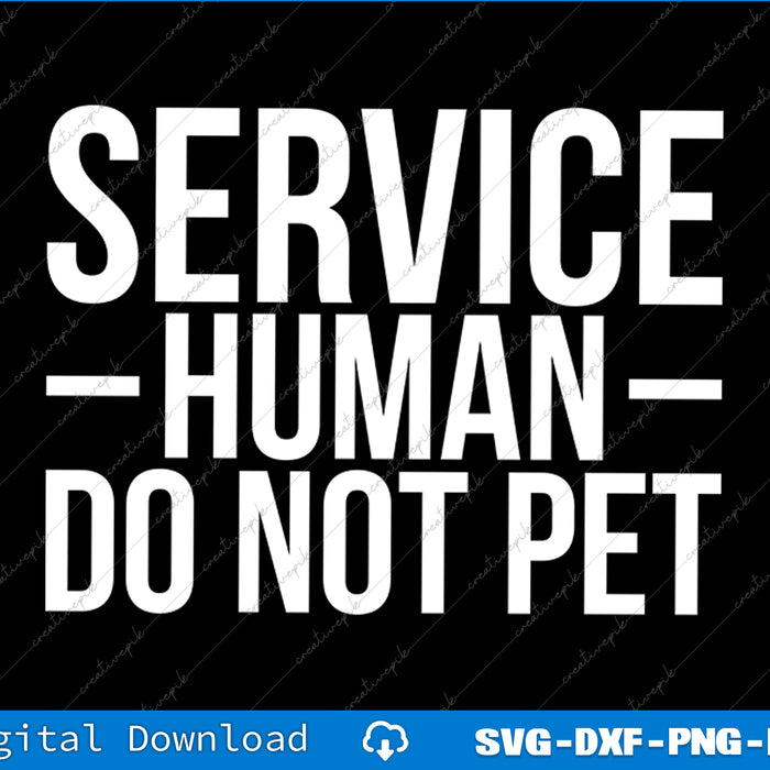 Text graphic with 'SERVICE HUMAN DO NOT PET' on a black background