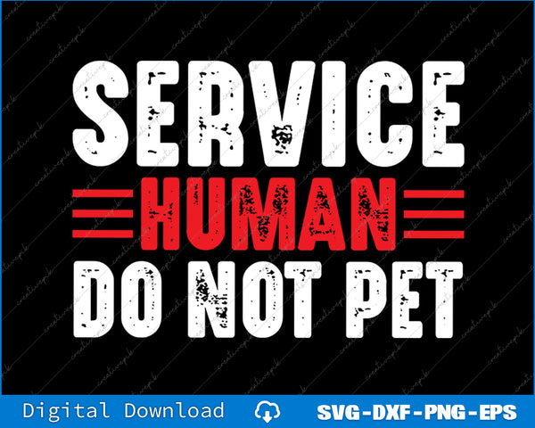 Text graphic with 'SERVICE HUMAN DO NOT PET' on a black background