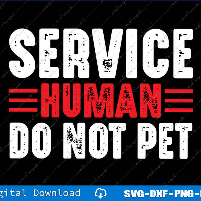 Text graphic with 'SERVICE HUMAN DO NOT PET' on a black background