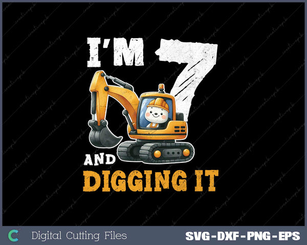 Seven 7yr 7th Birthday Digger Boy Construction 7 Years SVG Cut files