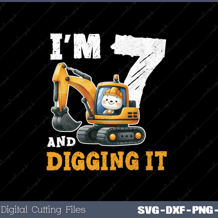 Seven 7yr 7th Birthday Digger Boy Construction 7 Years SVG Cut files