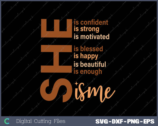 She Is Me Strong Educated Blessed Black History SVG PNG Cutting Printable Files