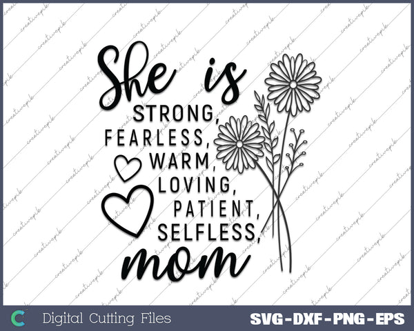 She Is Mom Strong fearless warm loving selflss Mother's Day Files
