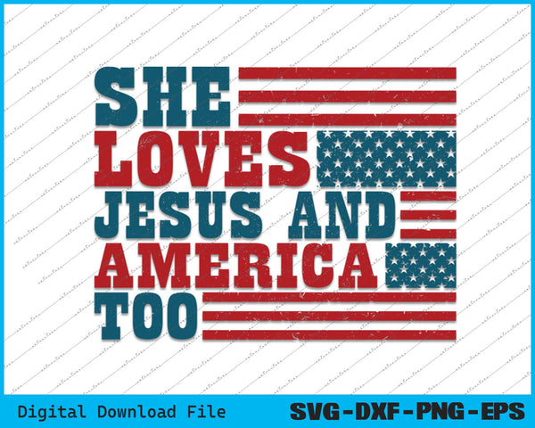 She Loves Jesus And America Too 4th of july SVG PNG Printable Files