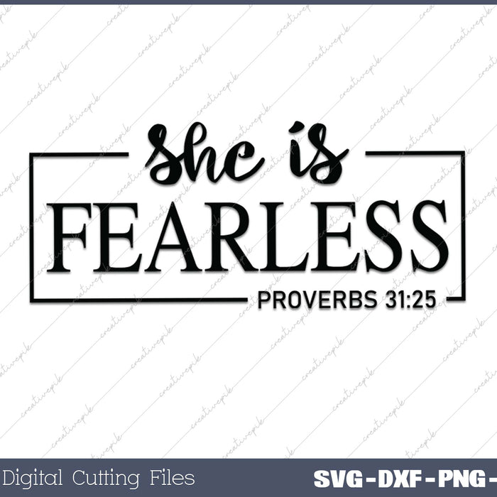 She is Fearless  Proverbs 31 25