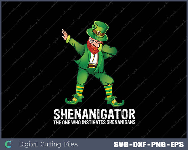 Shenanigator Dabbing Leprechaun St Patricks Day SVG PNG Cutting Printable Files