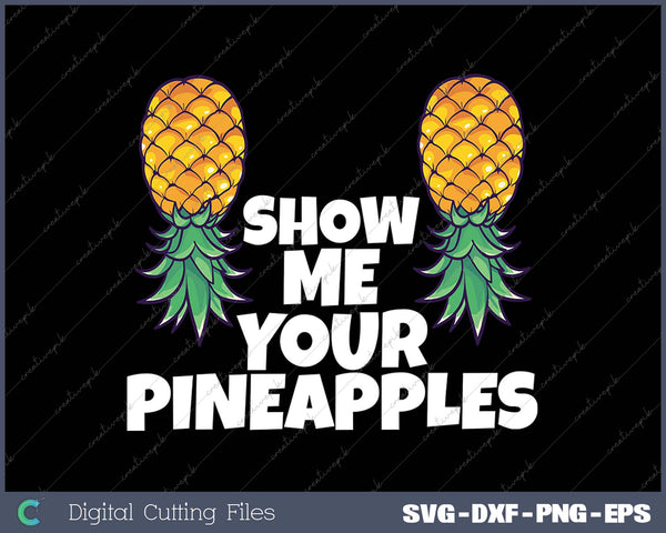 Show Me Your Pineapples Swinger Upside Down Pineapple Men