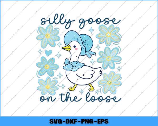 Cartoon goose with blue bonnet surrounded by flowers and text 'silly goose on the loose' on a white background.