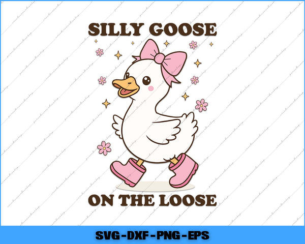 Cartoon goose with a pink bow and boots, text 'Silly Goose on the Loose', on a white background.