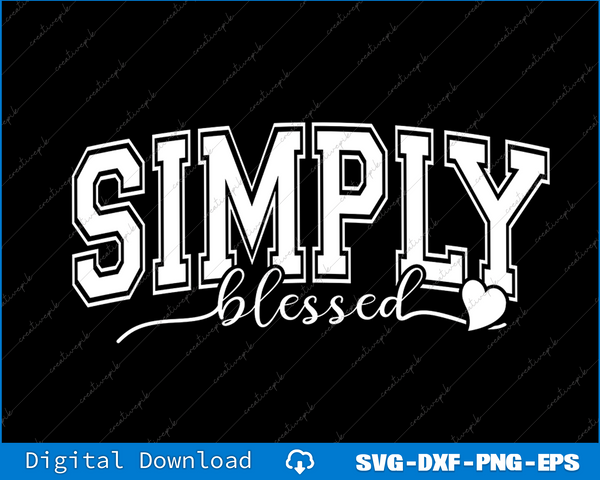 Simply Blessed Christian Inspirational Motivational SVG PNG Printable Files