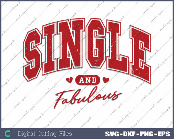 Single And Fabulous Anti Valentine SVG PNG Cutting Printable Files