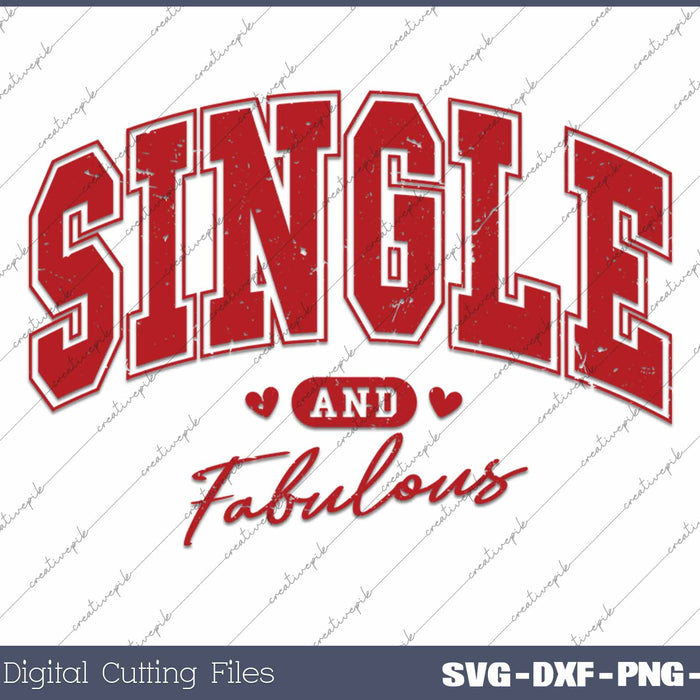 Single And Fabulous Anti Valentine SVG PNG Cutting Printable Files