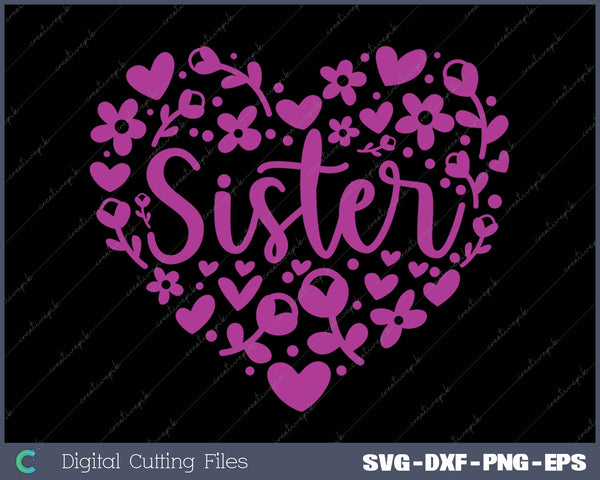 Sister Floral Heart Sister SVG PNG Cutting Printable