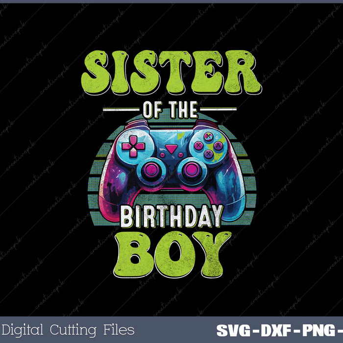 Sister of the Birthday Boy Matching Video Game Birthday SVG Cut files