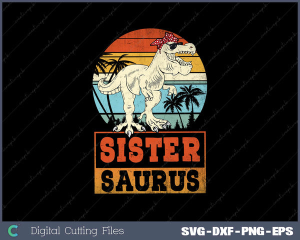 Sistersaurus T Rex Dinosaur Sister Saurus Family SVG Cut files