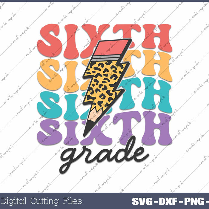 Sixth Grade Back To School First Day Of School SVG PNG Cutting Printable Files