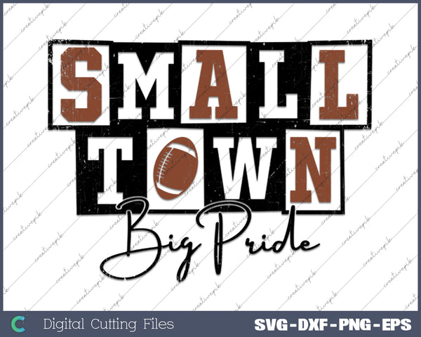 Small Town Big Pride SVG PNG Cutting Printable Files