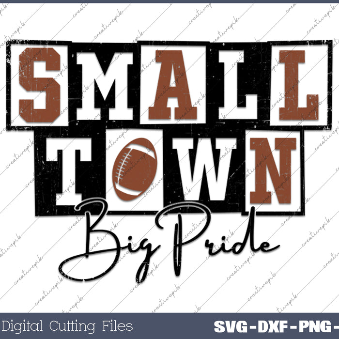 Small Town Big Pride SVG PNG Cutting Printable Files