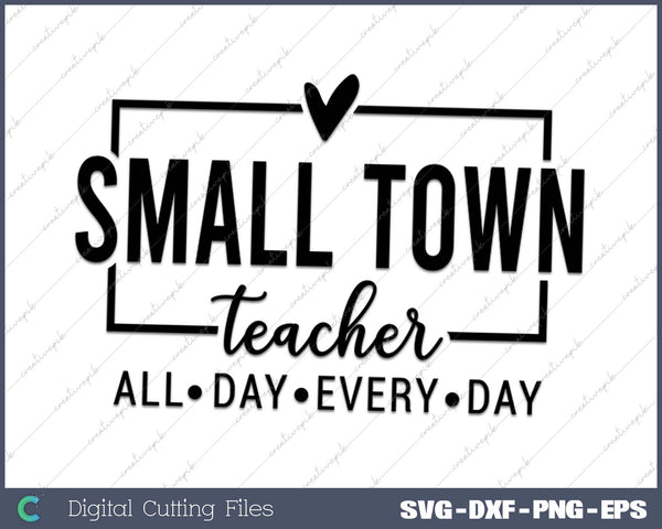 Small Town Teacher SVG PNG Cutting Printable Files