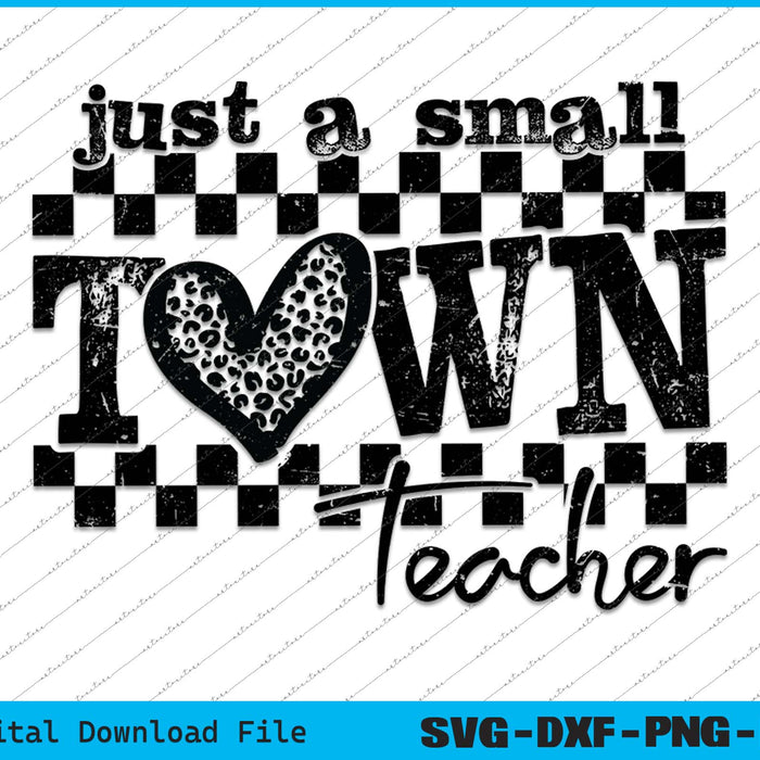 Small Town Teacher Back To School SVG PNG Cutting Printable Files